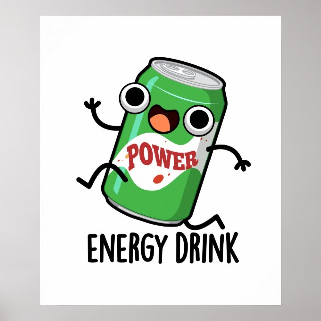 Energy Drink Funny Energetic Drink Pun  Poster (Front)
