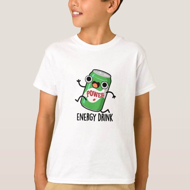 Energy Drink Funny Energetic Drink Pun  T-Shirt (Front)