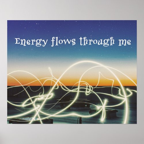 Energy Flows Through Me Poster