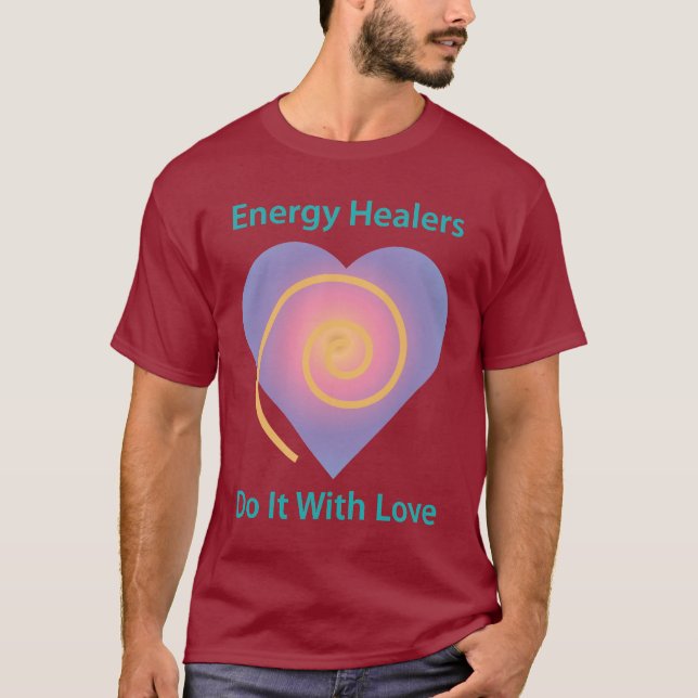 Energy Healers Do It With Love T-Shirt (Front)