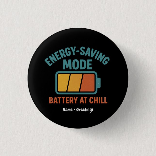 Energy-Saving Mode Battery at Chill Retro Funny Button (Front)