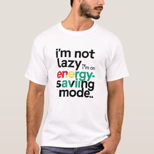 Energy_Saving Mode Modern T_Shirt Design