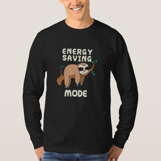 Energy Saving Mode Sloth Sayings Sloth Quotes _6 T-Shirt (Front)