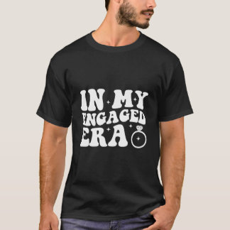 Enet Fiance In My Ened Era Bachelorette Py T-Shirt