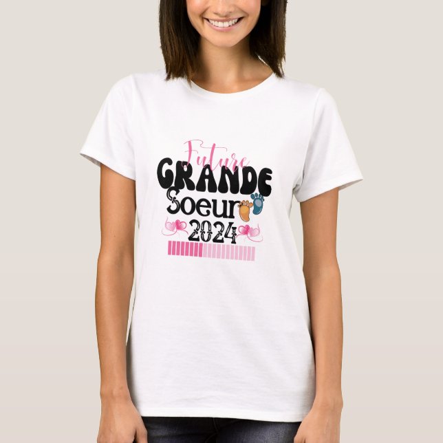 Enfant Future Grande Soeur 2024 En Cours Annonce  T-Shirt (Front)