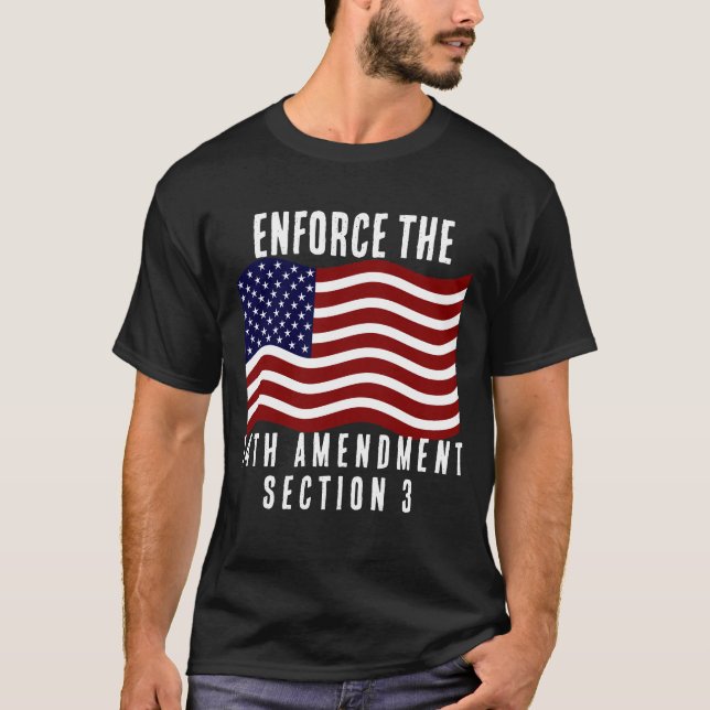 Enforce the USA 14th  amendment  USA political T-Shirt (Front)