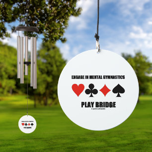 Engage In Mental Gymnastics Play Bridge Wind Chime