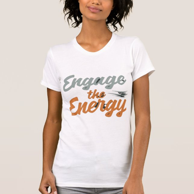 Engage the Energy" (Girl Gym Edition) T-Shirt (Front)