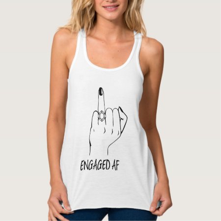 Engaged Af Totes Engaged Ring Finger T-shirt Tank Top
