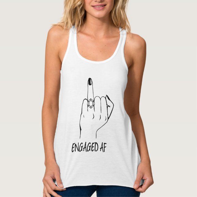 Engaged AF Totes Engaged Ring Finger T-Shirt Tank Top (Front)