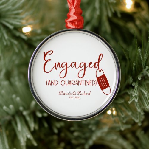 Engaged And Quarantined Cute Engagement Covid Metal Ornament
