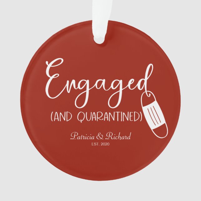 Engaged And Quarantined Cute Engagement Covid Ornament (Front)