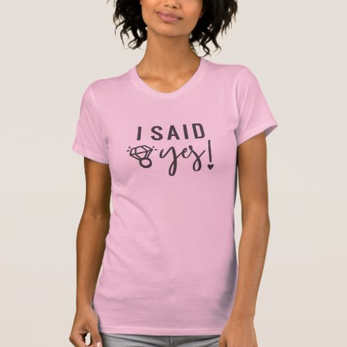 Engaged Announcement I Said Yes Wedding Ring  T_Shirt