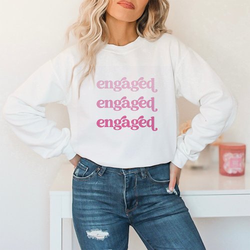 Engaged  Boho Pink Gradient Text Sweatshirt