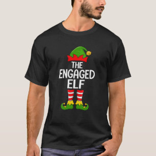 Engaged Elf Xmas Matching Family Elf Squad Christm T-Shirt