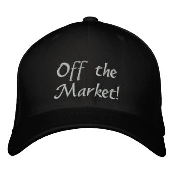 Engaged! Off The Market! Embroidered Baseball Hat by itsyourwedding at Zazzle