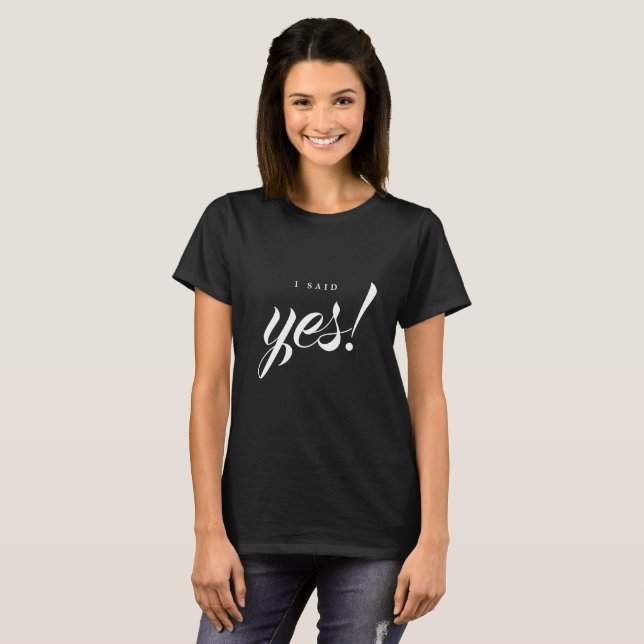 Engagement Announcement I said Yes Bride to be T-Shirt (Front Full)