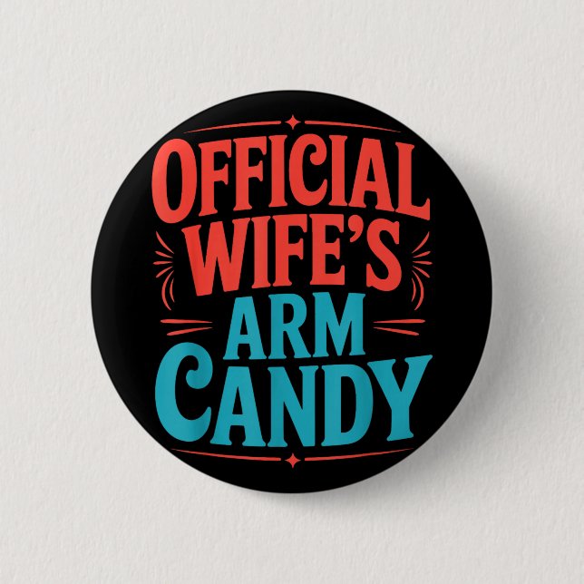 Engagement fiancé couple wife's arm candy  button (Front)