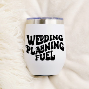 Engagement Gifts Funny Wedding Planning Quote Thermal Wine Tumbler