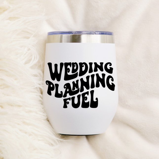 Engagement Gifts Funny Wedding Planning Quote Thermal Wine Tumbler (Creator Uploaded)