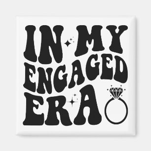 Engagement tee, In My Engaged Era Magnet
