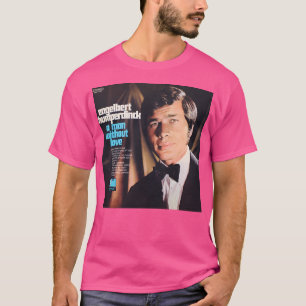 Engelbert Humperdinck A Man Without Love T-Shirt