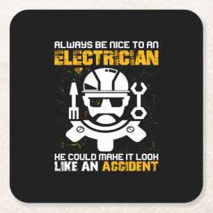 Engineer Always Be Nice To An Electricial Engineer Square Paper Coaster