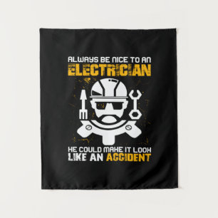 Engineer Always Be Nice To An Electricial Engineer Tapestry