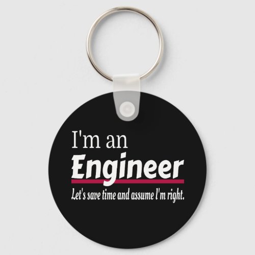 Engineer Always Right Funny Sarcastic Keychain