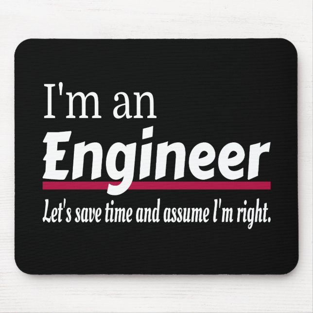 Engineer Always Right Funny Sarcastic Mouse Pad (Front)