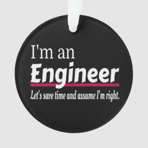 Engineer Always Right Funny Sarcastic Ornament