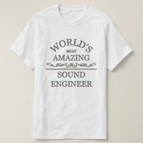 Engineer Amazing Sound White T_Shirt