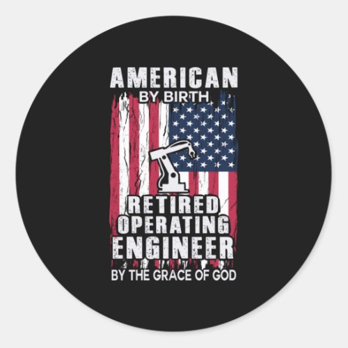 Engineer American Retired Operating Engineer Classic Round Sticker
