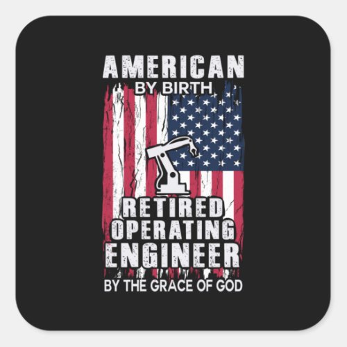 Engineer American Retired Operating Engineer Square Sticker