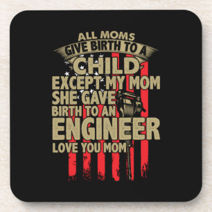 Engineer Art All Moms Give Birth To An Engineer Beverage Coaster