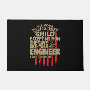 Engineer Art All Moms Give Birth To An Engineer Doormat