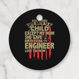Engineer Art All Moms Give Birth To An Engineer Favor Tags