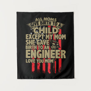 Engineer Art All Moms Give Birth To An Engineer Tapestry