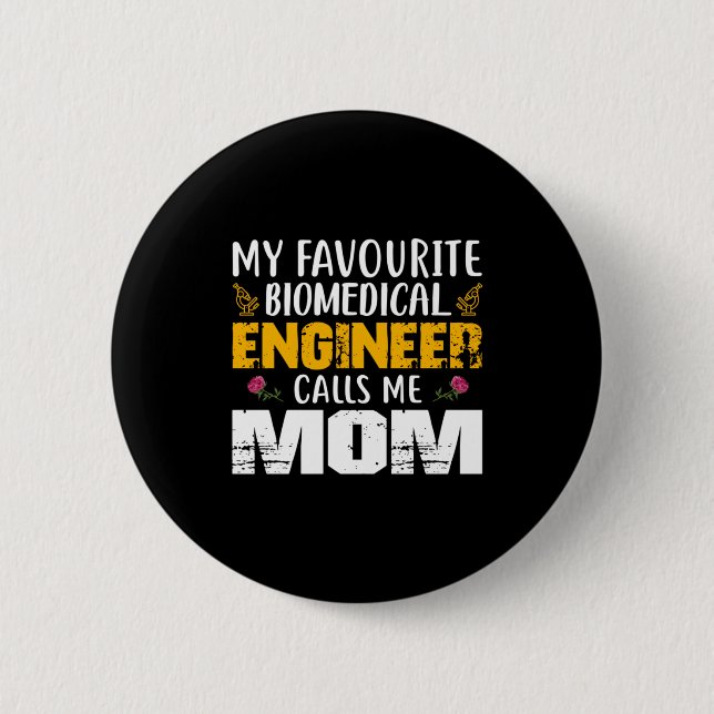 Engineer Biomedical Engineer Calls Me Mom Button (Front)