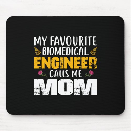 Engineer Biomedical Engineer Calls Me Mom Mouse Pad