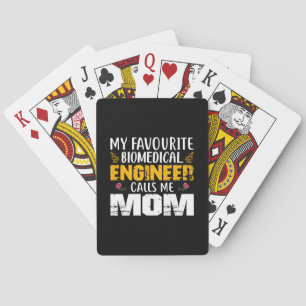 Engineer Biomedical Engineer Calls Me Mom Poker Cards