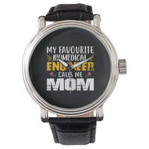 Engineer Biomedical Engineer Calls Me Mom Watch
