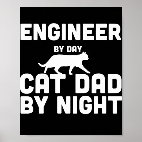 Engineer By Day Cat Dad By Night  Poster