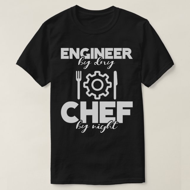 Engineer By Day Chef By Night  T-Shirt (Design Front)