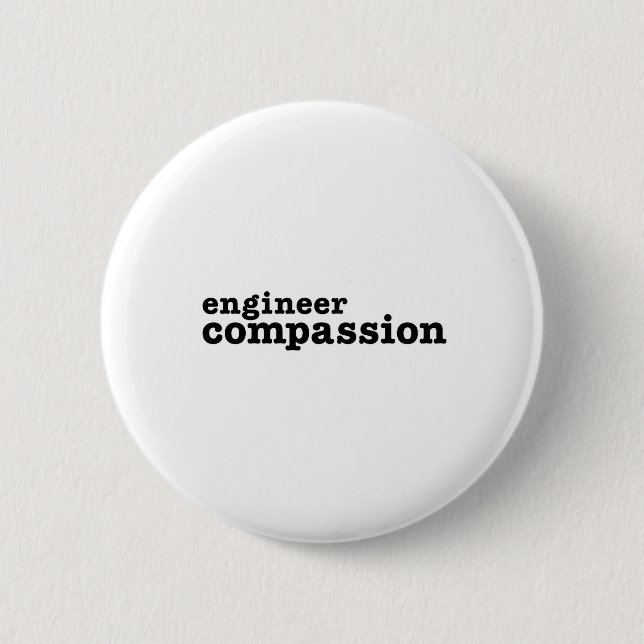 Engineer Compassion Pinback Button (Front)