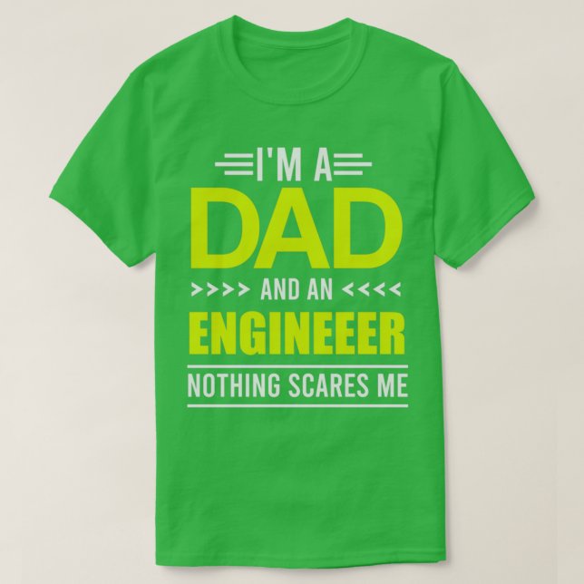 Engineer Day Im a Dad and an Engineer Funny Gift T-Shirt (Design Front)