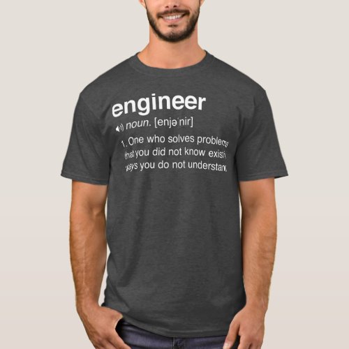 Engineer Definition Funny Engineering STEM For T_Shirt