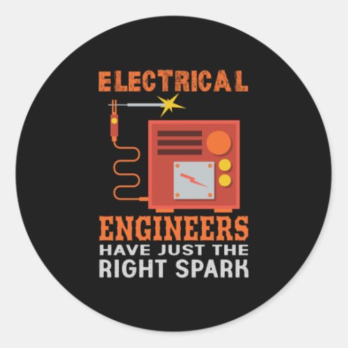 Engineer Electrical Engineers Have Just The Right Classic Round Sticker