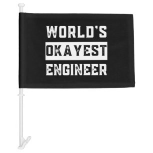 engineer, engineering, okayest, funny, humor car flag