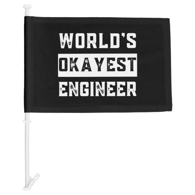 engineer, engineering, okayest, funny, humor car flag (Front)